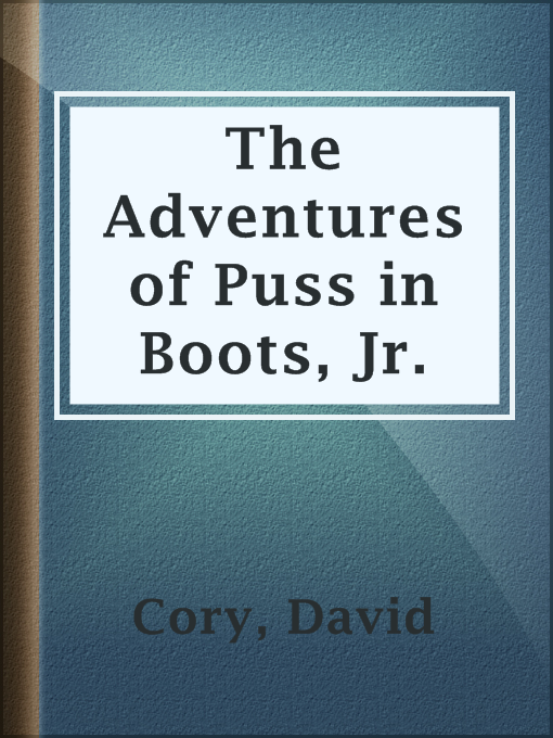 Title details for The Adventures of Puss in Boots, Jr. by David Cory - Available